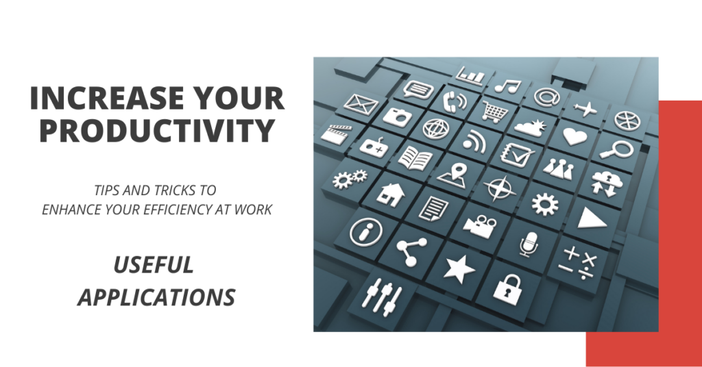 Increase Your Productivity - Essential Shortcuts - Useful Applications